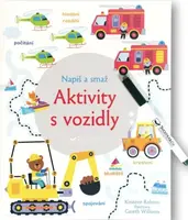 Napiš a smaž - Aktivity s vozidly  Kirsteen Robso, ilustrace Gareth Williams - Kirsteen Robson, Gareth Williams