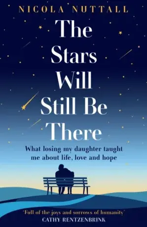 The Stars Will Still Be There - Nicola Nuttall
