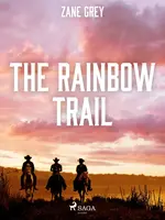 The Rainbow Trail - Loren Zane Grey - e-kniha