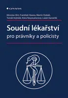 Soudní lékařství pro právníky a policisty - Miroslav Hirt, František Vavera, Klára Neureutterová, Martin Dobiáš, Tomáš Vojtíšek, Lukáš Hamerlík - e-kn