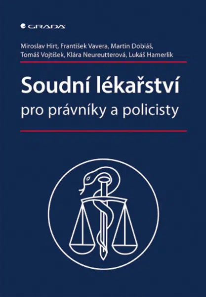 Soudní lékařství pro právníky a policisty - Miroslav Hirt, František Vavera, Klára Neureutterová, Martin Dobiáš, Tomáš Vojtíšek, Lukáš Hamerlík - e-kn