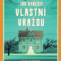 Jak vyřešit vlastní vraždu - Kristen Perrin