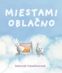 Miestami oblačno - Deborah Freedman