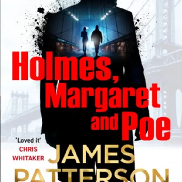 Holmes, Margaret and Poe - James Patterson