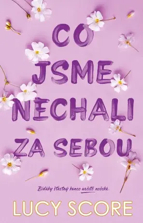 Co jsme nechali za sebou - Lucy Score - e-kniha