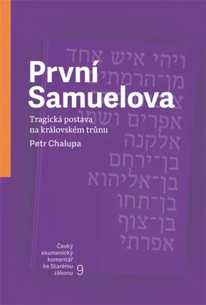 První Samuelova - Tragická postava na královském trůnu - Petr Chalupa