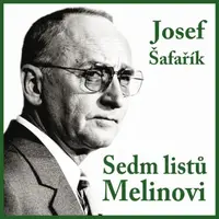 Sedm listů Melinovi - Josef Šafařík, Jiří Adamíra - audiokniha