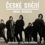 České snění - Pavel Kosatík - audiokniha