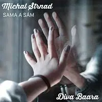Michal Strnad, Diva Baara – Sama a sám