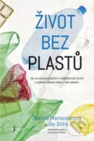 Život bez plastů (Jak se vyhnout plastům v každodenním životě a ozdravit vlastní rodinu i naši planetu) - kniha z kategorie Ekologie
