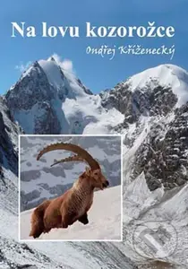 Na lovu kozorožce - Ondřej Kříženecký - kniha z kategorie Myslivost