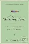 Writing Tools (50 Essential Strategies for Every Writer) - Roy Peter Clark