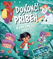 Dokonči příběh - Kam zmizel dort? (Tři příběhy, spousta konců) - kniha z kategorie Pohádky