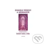 Záhada nemoci a uzdravení (Etikoterapie II / léčení duše a těla) - kniha z kategorie Odborné a naučné