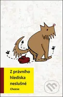Z právního hlediska neslušné - Cheese - kniha z kategorie Beletrie