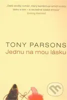 Jednu na mou lásku - Tony Parsons - kniha z kategorie Společenská beletrie