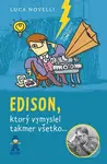 Edison, ktorý vymyslel takmer všetko - Luca Novelli