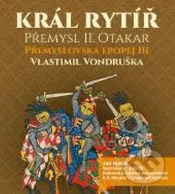 Přemyslovská epopej III (Král rytíř Přemysl II. Otakar) - audiokniha z kategorie Společenská beletrie