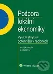 Podpora lokální ekonomiky (Využití skrytých potenciálů v regionech) - kniha z kategorie Veřejná správa
