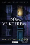 Dům, ve kterém... Smečka ze čtvrtého pokoje - Mariam Petrosjan - kniha z kategorie Sci-fi a fantasy