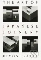 The Art Of Japanese Joinery - Kiyosi Seike - kniha z kategorie Design
