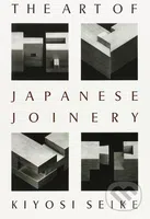 The Art Of Japanese Joinery - Kiyosi Seike - kniha z kategorie Design