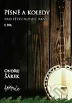 Písně a koledy pro pětistrunné banjo 1. díl - Ondřej Šárek - kniha z kategorie Noty