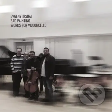 Fanzowitz / Ubukata / Stoyanov: Evgeny Irshai: Bad Painting – Works For Violoncello
