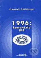 1996: komentáře pro Radio Proglas - František Schildberger - kniha z kategorie Eseje, úvahy a glosy