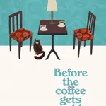 Before the Coffee Gets Cold - Toshikazu Kawaguchi - kniha z kategorie Společenská beletrie