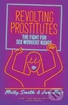 Revolting Prostitutes (The Fight for Sex Workers' Rights) - kniha z kategorie Humanitní a společenské vědy