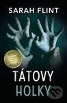 Tátovy holky - Sarah Flint - kniha z kategorie Detektivky, thrillery a horory
