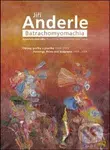 Jiří Anderle (Batrachomyomachia. Žabomyší a jiné války) - kniha z kategorie Dějiny a teorie umění