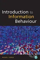 Introduction to Information Behaviour - Nigel Ford - kniha z kategorie Humanitní a společenské vědy