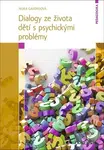 Dialogy ze života dětí s psychickými problémy - Nora Gavendová - kniha z kategorie Pedagogika