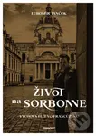 Život na Sorbonne (Výchova elít vo Francúzsku) - Ľubomír Jančok - kniha z kategorie Beletrie