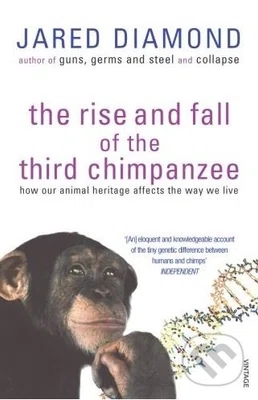 The Rise and Fall of the Third Chimpanzee (How Our Animal Heritage Affects the Way We Live) - kniha z kategorie Přírodní vědy a technika