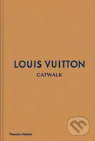 Louis Vuitton Catwalk (The Complete Fashion Collections) - kniha z kategorie Móda