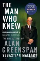The Man Who Knew (The Life & Times of Alan Greenspan) - kniha z kategorie Investování