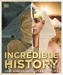 Incredible History : Lost Worlds Brought Back to Life - kniha z kategorie Historie