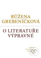 O literatuře výpravné - Růžena Grebeníčková - kniha z kategorie Životopisy