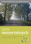Cesty nesmrtelných (Putování po osudech a hrobech slavných českých matematiků, fyziků a astronomů) - kniha z kategorie Životopisy