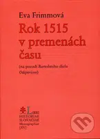 Rok 1515 v premenách času (Na pozadí Bartoliniho diela) - kniha z kategorie Středověk