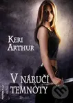 V náruči temnoty - Keri Arthur - kniha z kategorie Fantasy