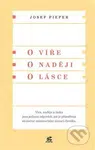 O víře. O naději. O lásce - Josef Pieper - kniha z kategorie Duchovní život