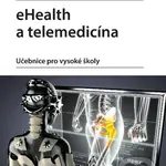 eHealth a telemedicína (Učebnice pro vysoké školy) - kniha z kategorie Medicína