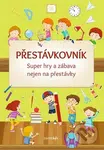 Přestávkovník (Super hry a zábava nejen na přestávky) - kniha z kategorie Knihy o hrách