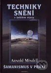 Techniky snění v bdělém stavu (Šamanismus v praxi) - kniha z kategorie Spiritualita