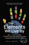 The Elements We Live By (How Iron Helps Us Breathe, Potassium Lets Us See, and Other Surprising Superpowers of the Periodic Table) - kniha z…