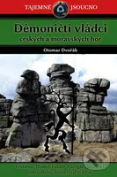 Démoničtí vládci českých a moravských hor - Otomar Dvořák - kniha z kategorie Záhady a paranormální jevy